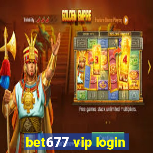 bet677 vip login